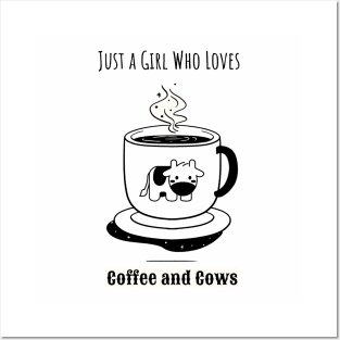 Just a Girl Who Loves Coffee and Cows Posters and Art